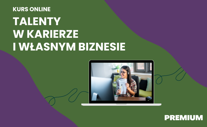 Talenty w karierze i własnym biznesie – Pakiet Premium